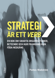 Strategi är ett verb (e-bok) av Pontus Wadström