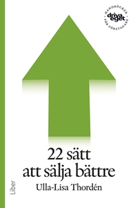 22 sätt att sälja bättre (e-bok) av Ulla-Lisa T