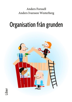 Organisation från grunden (e-bok) av Anders For
