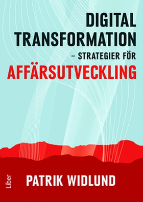 Digital transformation (e-bok) av Patrik Widlun