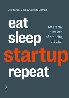 Eat, sleep, startup, repeat (e-bok) av Aleksand