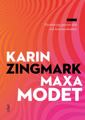 Maxa modet (e-bok) av Karin Zingmark