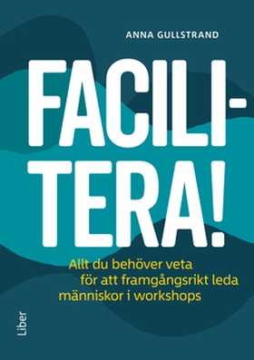Facilitera! (e-bok) av Anna Gullstrand