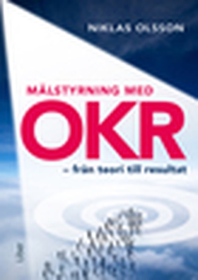 Målstyrning med OKR (e-bok) av Niklas Olsson