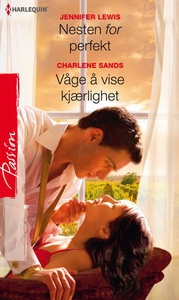 Nesten for perfekt ; Våge å vise kjærlighet (