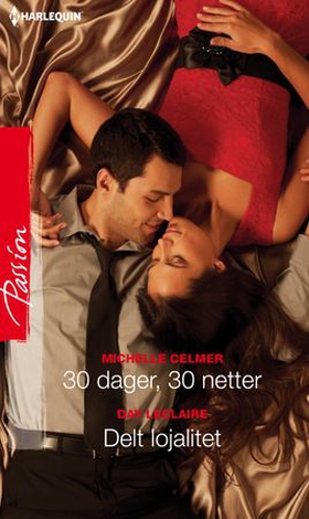 30 dager, 30 netter ; Delt lojalitet (ebok) av Michelle Celmer