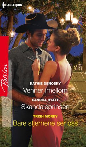 Venner imellom ; Skandaleprinsen ; Bare stjernene