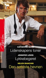 Lidenskapens toner ; Lykkebegeret ; Den søtes