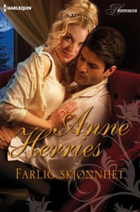 Farlig skjønnhet (ebok) av Anne Herries