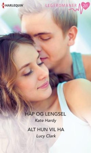 Håp og lengsel ; Alt hun vil ha (ebok) av Kat
