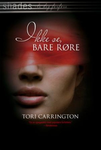 Ikke se, bare røre (ebok) av Tori Carrington