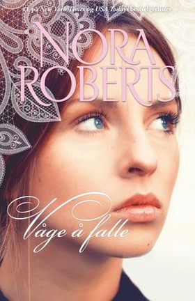 Våge å falle (ebok) av Nora Roberts