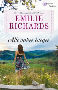 Alle vakre farger (ebok) av Emilie Richards