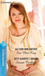 Alt for min datter ; Sett hjertet i brann (eb