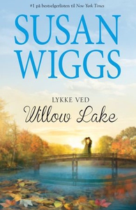 Lykke ved Willow Lake (ebok) av Susan Wiggs