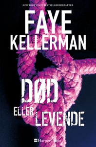 Død eller levende (ebok) av Faye Kellerman
