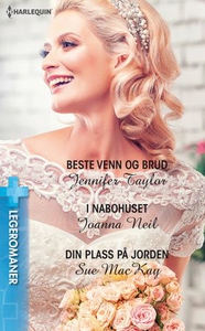 Beste venn og brud ; I nabohuset ; Din plass