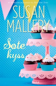 Søte kyss (ebok) av Susan Mallery