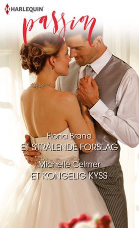 Et strålende forslag ; Et kongelig kyss (ebok) av Fiona Brand