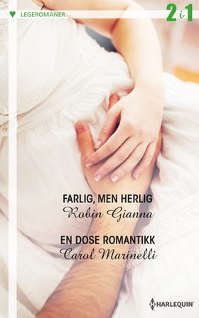Farlig, men herlig ; En dose romantikk (ebok) av Robin Gianna