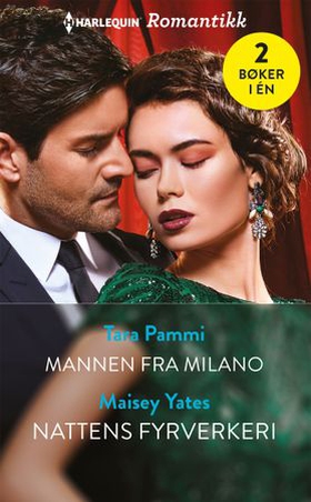 Mannen fra Milano ; Nattens fyrverkeri (ebok) av Tara Pammi