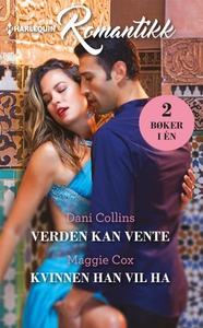 Verden kan vente ; Kvinnen han vil ha (ebok)