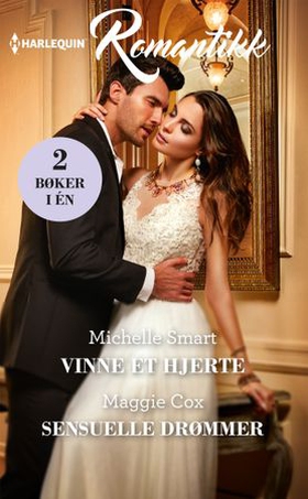 Vinne et hjerte ; Sensuelle drømmer (ebok) av Michelle Smart