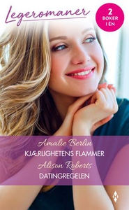 Kjærlighetens flammer ; Datingregelen (ebok)