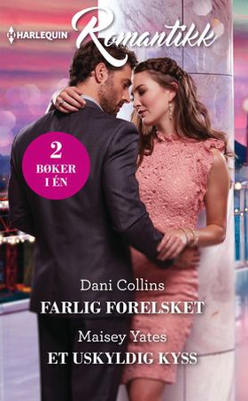 Farlig forelsket ; Et uskyldig kyss (ebok) av Dani Collins