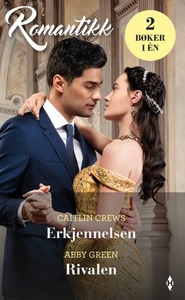 Erkjennelsen ; Rivalen (ebok) av Caitlin Crew