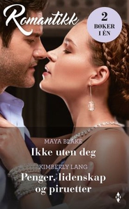 Ikke uten deg ; Penger, lidenskap og piruette