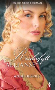 Risikofylt allianse (ebok) av Anne Herries