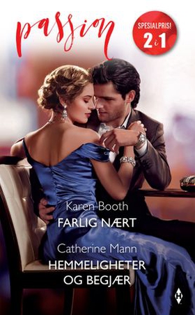 Farlig nært ; Hemmeligheter og begjær (ebok) av Karen Booth