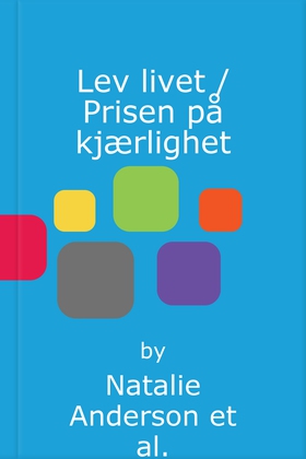 Lev livet / Prisen på kjærlighet