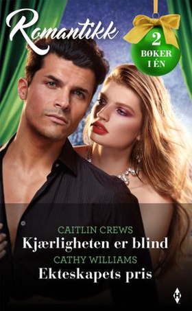 Kjærligheten er blind / Ekteskapets pris (ebok) av Caitlin Crews