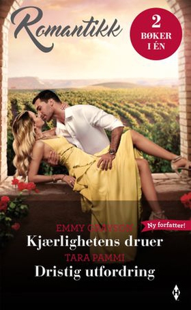 Kjærlighetens druer / Dristig utfordring (ebok) av Emmy Grayson