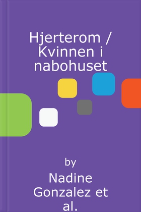 Hjerterom / Kvinnen i nabohuset