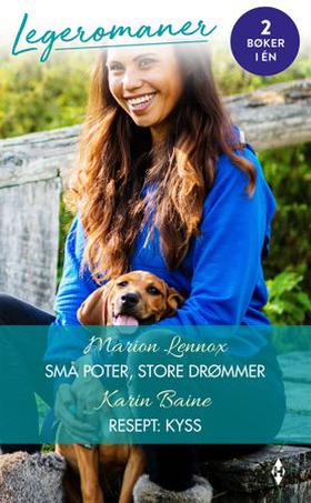 Små poter, store drømmer / Resept: Kyss (ebok) av Marion Lennox