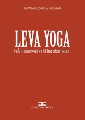 LEVA YOGA (e-bok) av Mattias Gopala Hagman