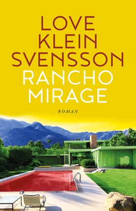 Rancho Mirage (e-bok) av Love Klein Svensson