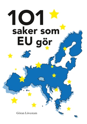 101 saker som EU gör (e-bok) av Göran Lövestam