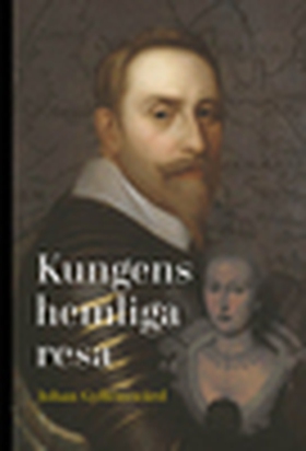 Kungens hemliga resa (e-bok) av Johan Gyllenswä
