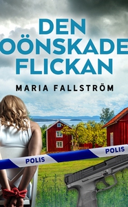 Den oönskade flickan (e-bok) av Maria Fallström