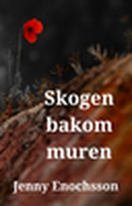 Skogen bakom muren (e-bok) av Jenny Enochsson