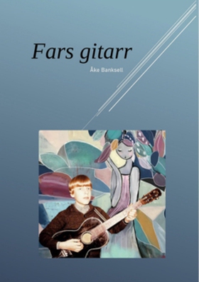 Fars gitarr (e-bok) av Åke BANKSELL