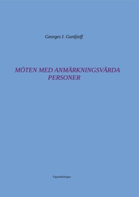 MÖTEN MED ANMÄRKNINGSVÄRDA PERSONER (e-bok) av