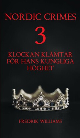 KLOCKAN KLÄMTAR FÖR HANS KUNGLIGA HÖGHET (e-bok