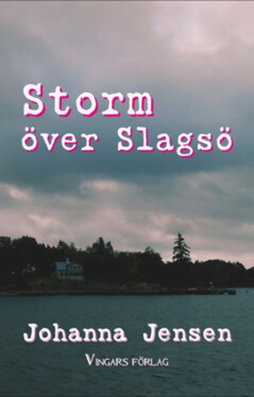 Storm över Slagsö (e-bok) av Johanna Jensen