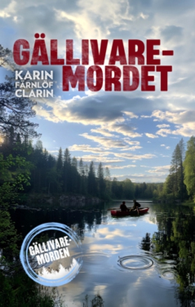 Gällivaremordet (e-bok) av Karin Färnlöf Clarin