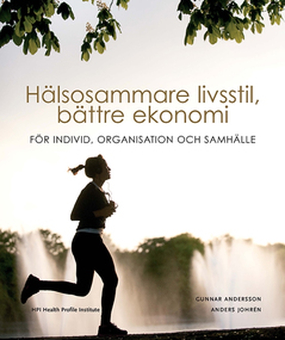 Hälsosammare livsstil, bättre ekonomi - för individ, organisation och samhälle (e-bok) av Gunnar Andersson
